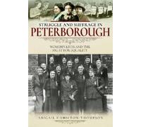 Abigail Hamilton-Thompson Struggle and Suffrage in Peterborough (Tascabile)
