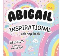 Abigail Inspirational Coloring Book: Personalized Just for Abigail - Abigail's Name Appears on Every Coloring Page