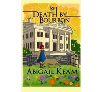 Abigail Keam Death By Bourbon (Tascabile) Josiah Reynolds Mystery