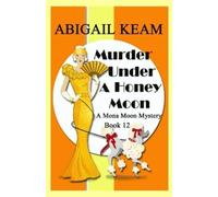 Abigail Keam Keam Abigail Abigail Keam Murder Under A Honey Moon (Tascabile)