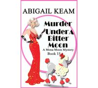 Abigail Keam Murder Under A Bitter Moon: A 1930s Mona Moon Historica (Tascabile)