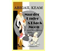 Abigail Keam Murder Under A Black Moon (Tascabile) Mona Moon Mystery
