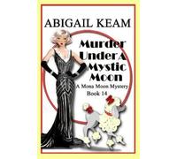 Abigail Keam Murder Under A Mystic Moon (Tascabile) Mona Moon Mystery