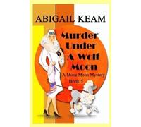 Abigail Keam Murder Under A Wolf Moon (Tascabile) Mona Moon Mystery