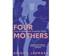 Abigail Leonard Abigail Leonard Four Mothers (Tascabile)