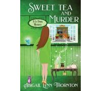Abigail Lynn Thornton Sweet Tea and Murder (Tascabile)