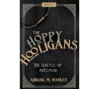 Abigail M Hanley The Hoppy Hooligans (Tascabile)