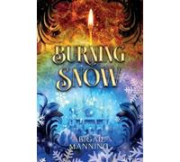 Abigail Manning Burning Snow (Copertina rigida) Displaced Fairytale