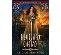 Abigail Manning Forged Gold (Tascabile) Ruby Realm