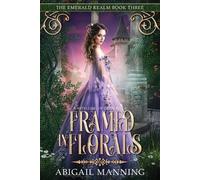 Abigail Manning Framed in Florals (Tascabile) Emerald Realm