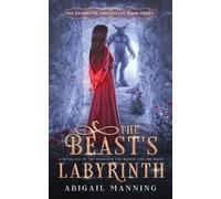 Abigail Manning The Beast's Labyrinth (Tascabile) Fairmyth Chronicles