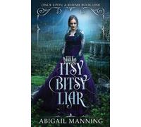 Abigail Manning The Itsy Bitsy Liar (Tascabile) Once Upon a Rhyme