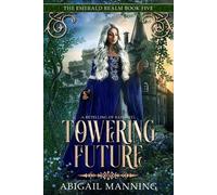 Abigail Manning Towering Future (Tascabile) Emerald Realm