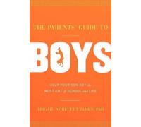 Abigail Norfleet James The Parents' Guide to Boys (Tascabile)
