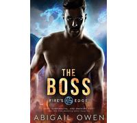 Abigail Owen The Boss (Tascabile) Fire's Edge