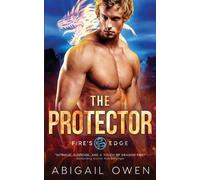 Abigail Owen The Protector (Tascabile) Fire's Edge