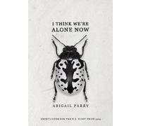 Abigail Parry I Think We’re Alone Now (Tascabile)