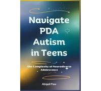 Abigail Paw Navigate PDA Autism in Teens (Tascabile)