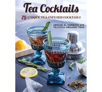Abigail R. Gehring Tea Cocktails (Tascabile)