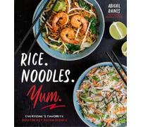 Abigail Raines Rice. Noodles. Yum. (Tascabile)
