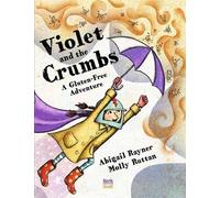Abigail Rayner Molly Ruttan Violet and the Crumbs (Copertina rigida)