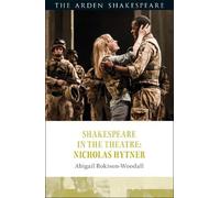 Abigail Rokison-Woodall Shakespeare in the Theatre: Nicholas Hytner (Tascabile)