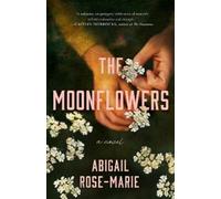 Abigail Rose-Marie The Moonflowers (Tascabile)