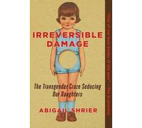 Abigail Shrier Irreversible Damage (Tascabile)