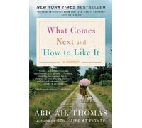 Abigail Thomas What Comes Next and How to Like It (Tascabile)