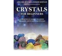 Abigail Welsh Edson Keenan Crystals for Beginners (Tascabile)