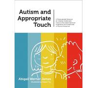 Abigail Werner James Autism and Appropriate Touch (Tascabile)