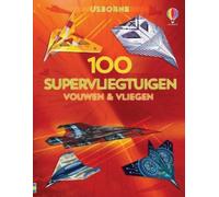Abigail Wheatley 100 supervliegtuigen (Tascabile) Vouwen & vliegen