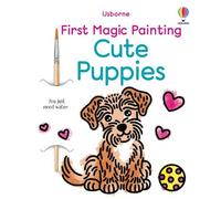 Abigail Wheatley First Magic Painting Cute Puppies (Tascabile)