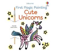 Abigail Wheatley First Magic Painting Cute Unicorns (Tascabile)