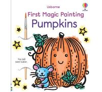 Abigail Wheatley First Magic Painting Pumpkins (Tascabile) First Magic Painting
