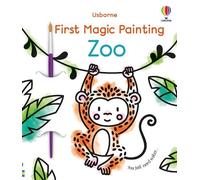 Abigail Wheatley First Magic Painting Zoo (Tascabile) First Magic Painting