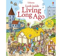 Abigail Wheatley Look Inside Living Long Ago (Libro di cartone) Look Inside