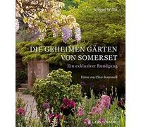 Abigail Willis C Die geheimen Gärten von Somerset: Ein exklu (Copertina rigida)