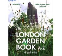 Abigail Willis The London Garden Book A-Z (Copertina rigida)