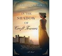 Abigail Wilson In the Shadow of Croft Towers (Tascabile)