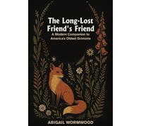 Abigail Wormwood The Long-Lost Friend's Friend (Tascabile)