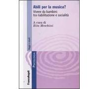 Abili per la musica? Vivere da bambini: tra riabilitazione e socialità