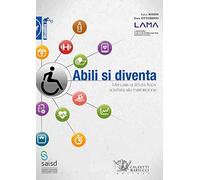 Abili si diventa. Manuale di attività fisica adattata alla mielolesione