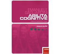 Abilità cognitive. Programma di potenziamento e recupero. Problem solving (Vol. 2)