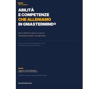 ABILITÀ E COMPETENZE CHE ALLENIAMO IN GMASTERMIND®: Uno strumento di autovalutazione, feedback e scelta degli obiettivi.