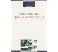 Abilità narrativa ed emarginazione sociale. Bambini e adolescenti di un quartiere «a rischio» di Napoli