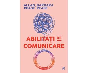 Abilitati de comunicare - Allan Pease, Barbara Pease, Editie in limba romana