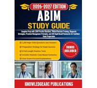 ABIM STUDY GUIDE 2026-2027: Complete Prep with 1,200 Practice Questions, Clinical Decision Training, Diagnostic Strategies, Practical Management ... Flashcards for Confident Exam Preparation