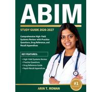 ABIM STUDY GUIDE 2026-2027: Comprehensive High-Yield Systems Review with Practice Questions, Drug Reference, and Rapid-Recall Appendices