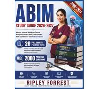 ABIM Study Guide 2026-2027: Master Internal Medicine Topics, Analyze Patient Cases, and Prepare With Confidence for the Board Exam